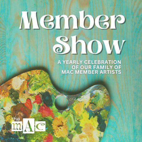 Artist Call MAC Member Show