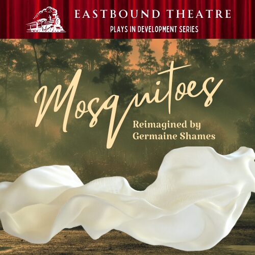 Eastbound Theatre - Mosquitos